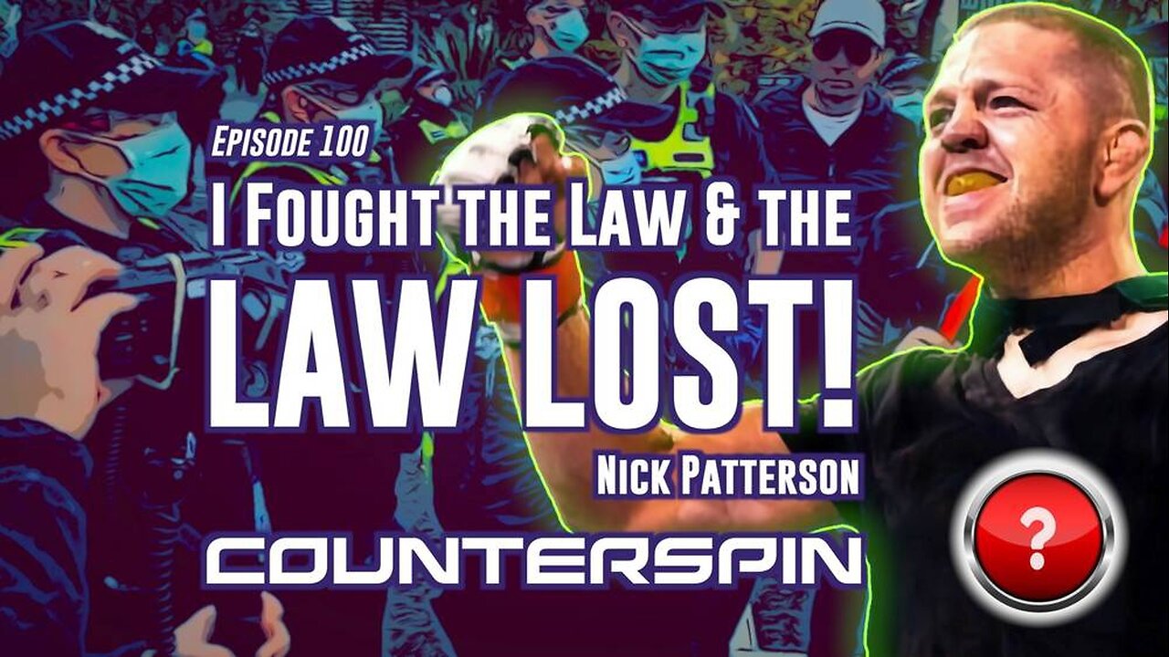 Episode 100 - Nick Patterson: I Fought the Law & the LAW LOST!