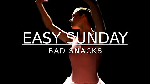 Bad Snacks - Easy Sunday