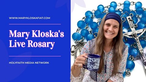 Mary Kloska's Live Rosary - Sat, Jan. 8th, 2022