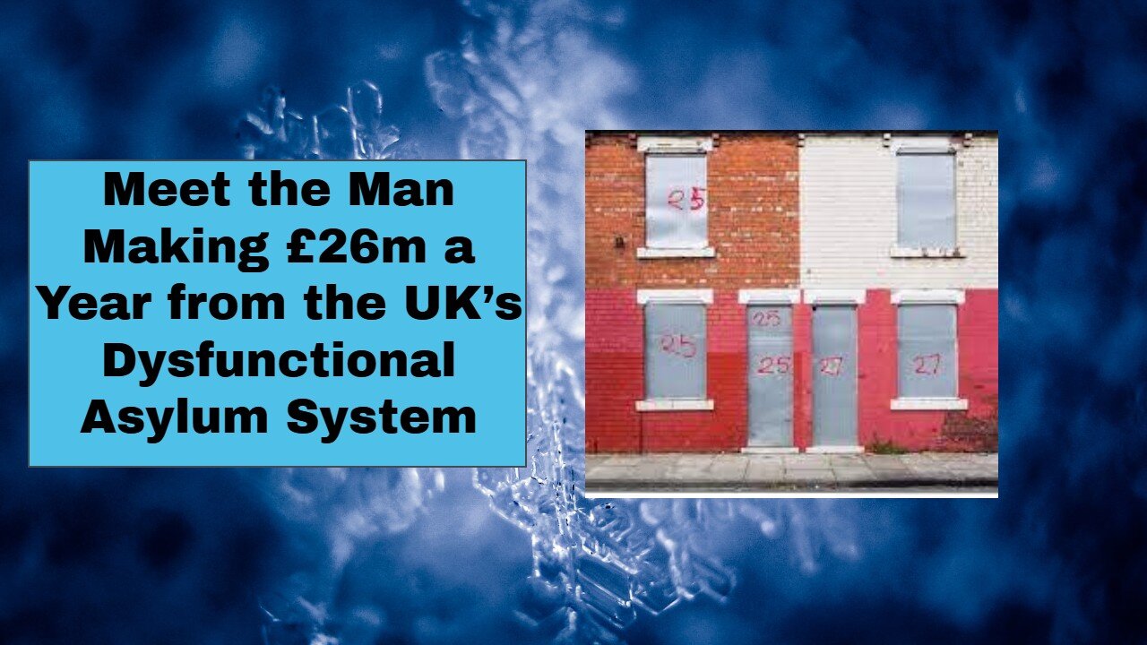 Meet the Man Making £26m a Year from the UK’s Dysfunctional Asylum System