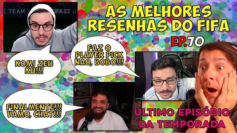 ÚLTIMO EPISÓDIO!!! OPARAZIM, ADOLFZ, PELÉ, ROB, SHARK, ETC: MELHORES RESENHAS DO FIFA 23 - Ep.70