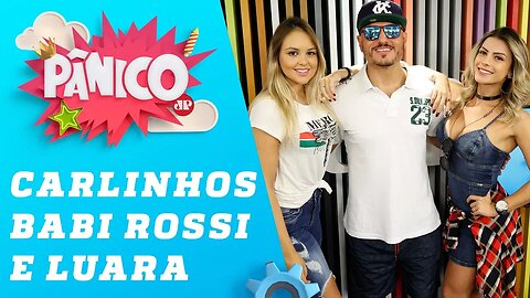 Carlinhos Mendigo, Babi Rossi e Luara Lugli - Pânico - 13/04/18