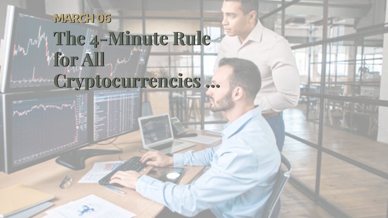 The 4-Minute Rule for All Cryptocurrencies - Investing.com