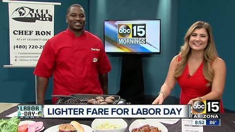 Chef Ron gives us a rundown of lighter fare for Labor Day