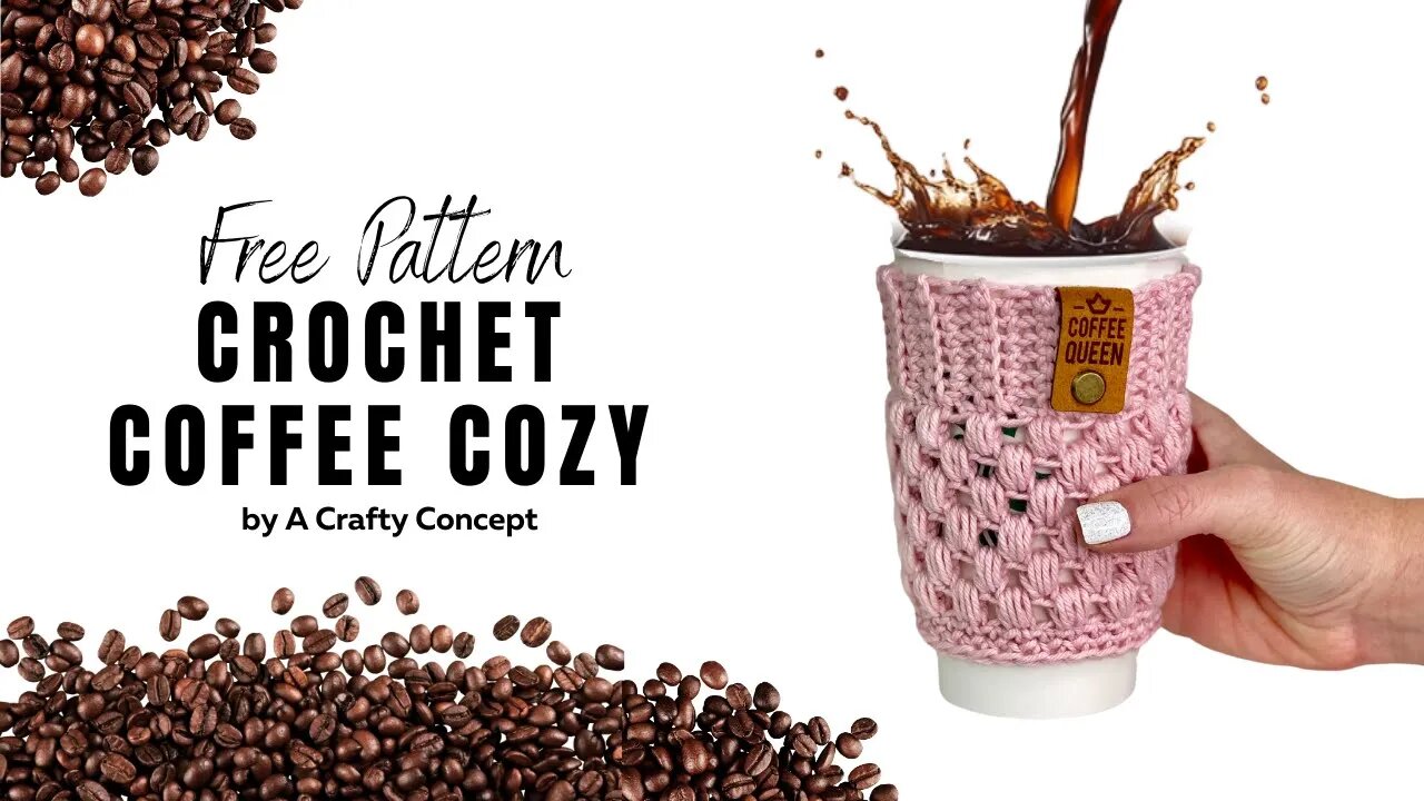 How to Crochet A Coffee Cup Cozy- Perfect Beginner Crochet Pattern