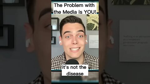 The Problem with "The Media" is YOU!