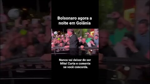 Bolsonaro agora a noite em Goiânia arrastando multidões