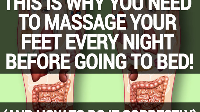 This Is Why You Need To Massage Your Feet Every Night Before Going To Bed!