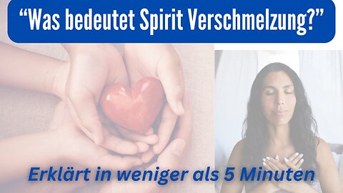 "Was bedeutet Spirit Verschmelzung?"