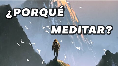 ¿Porqué Meditar? Una Razón Fundamental