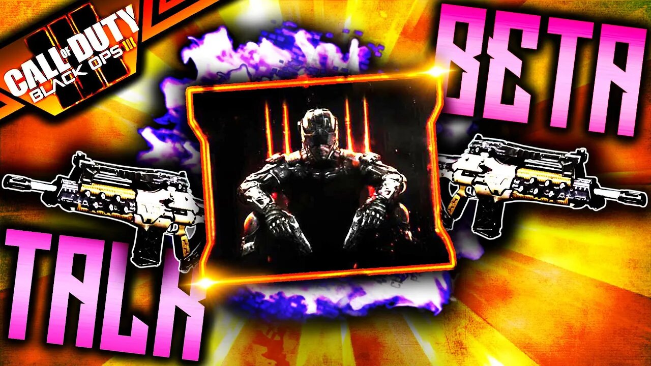 Lets Talk "Call of Duty®: Black Ops III - Beta!" ~ (Update Video)! [72 Killstreak Gameplay]!