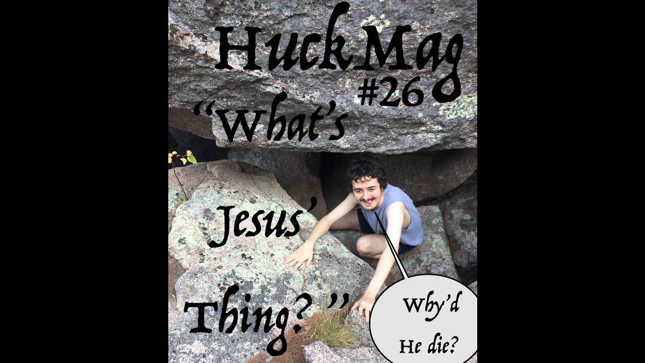 HuckMag#26 - What's Jesus' Thing? #2