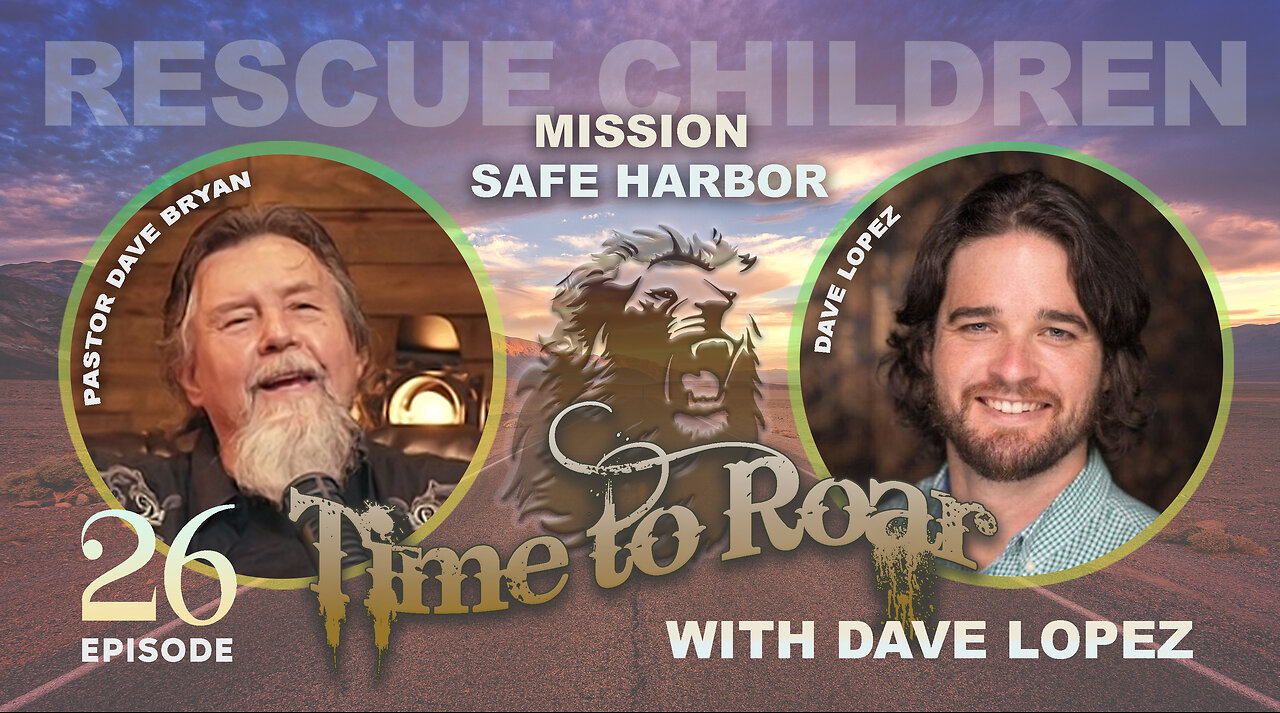 Time To Roar #26 - Mission Safe Harbor with Dave Lopez