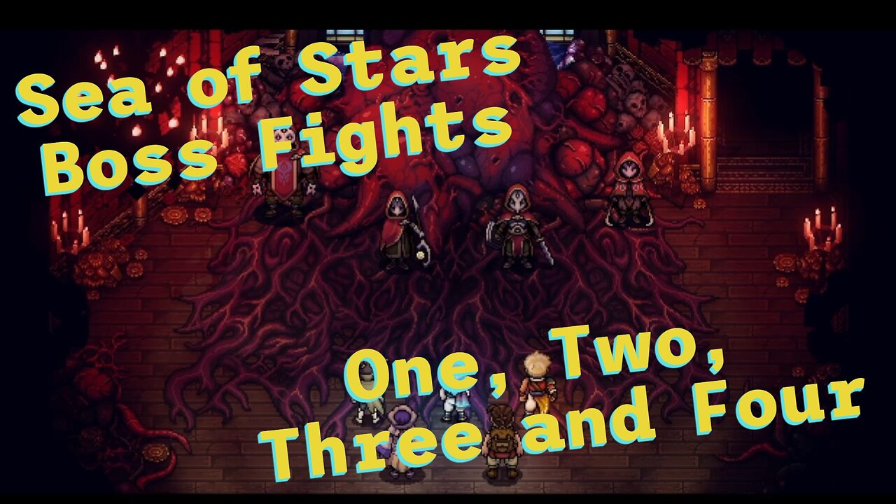 Sea of Stars: Boss Fights - One, Two, Three and Four