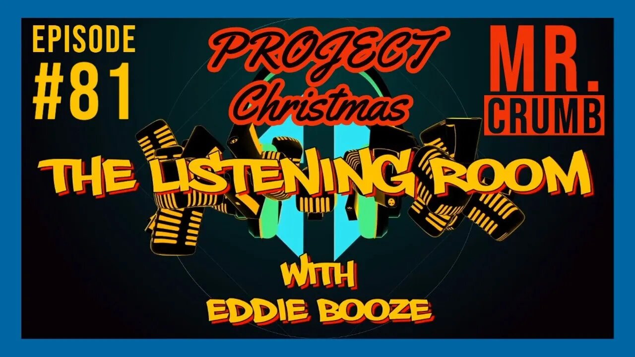 The Listening Room with Eddie Booze - #81 (Mr Crumb PROJECT XMAS SPECIAL)