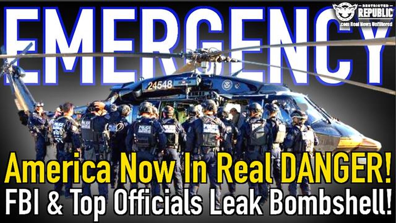 EMERGENCY! AMERICA NOW IN REAL DANGER! FBI & TOP OFFICIALS LEAK BOMBSHELL!