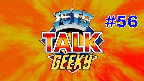 Let's Talk Geeky #56 ¦ Geeky Talk about Classic TV and Movie.