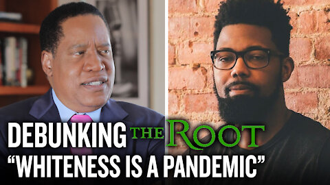 Larry Elder Debunks Journalist for Claiming 'Whiteness is a Pandemic' | Larry Elder