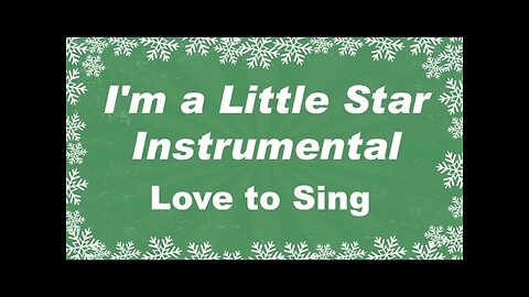 I'm a Little Star Instrumental Christmas Song | Kids Xmas Karaoke Songs | Children Love to Sing