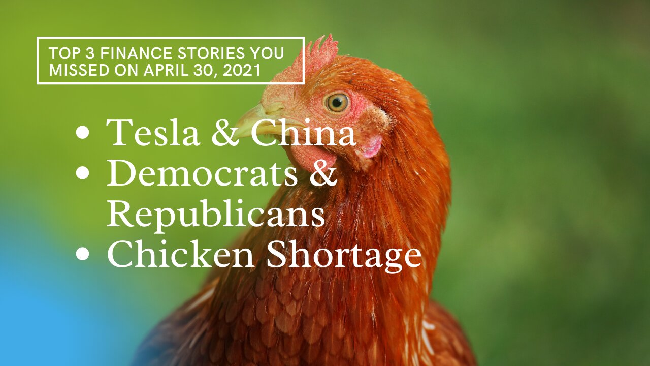 4/30 Top Three Finance Articles You Missed Today - China & Tesla Dispute, Water, and Chicken