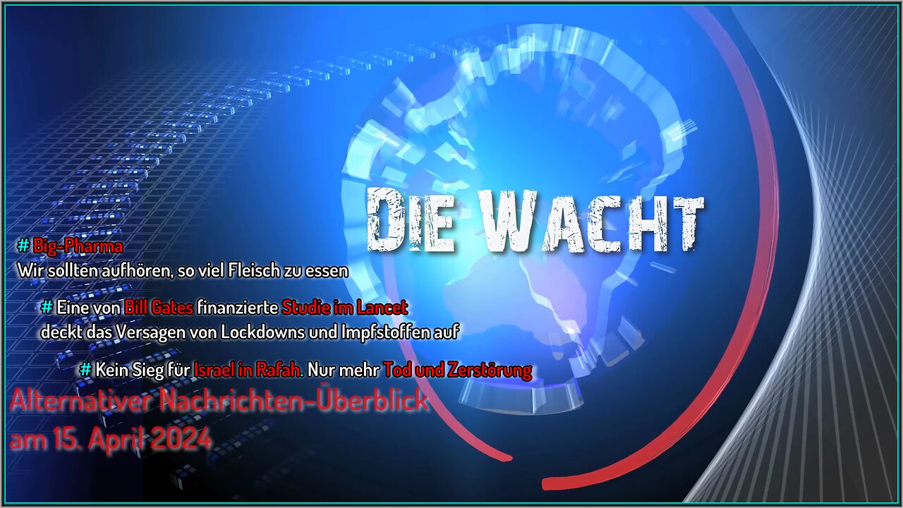 Alternativer Nachrichten-Überblick am 15. April 2024 | Die Wacht