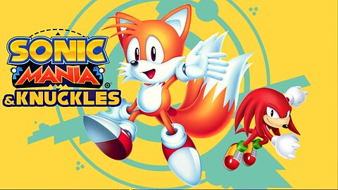 Tails Mania & Knuckles - Green Hill Act 1