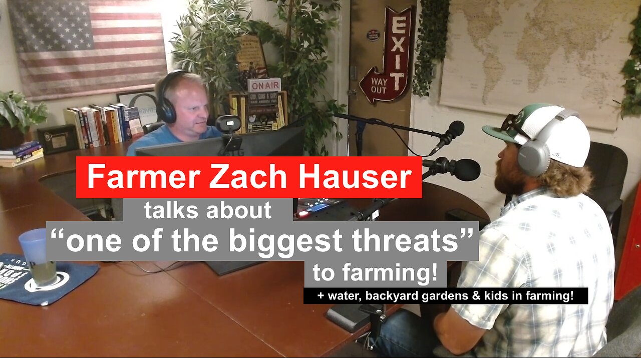 Farmer Zach Hauser talks about “one of the biggest threats” to farming!