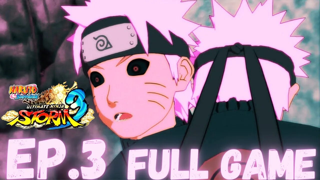 NARUTO SHIPPUDEN: ULTIMATE NINJA STORM 3 FULL BURST Gameplay Walkthrough EP.3 FULL GAME