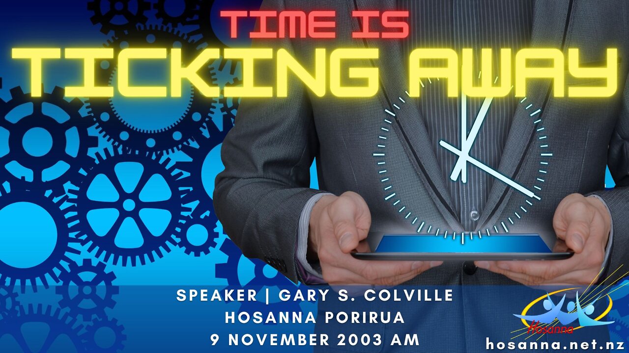 Time Is Ticking Away (Gary Colville) | Hosanna Porirua