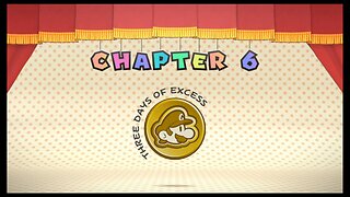 Paper Mario TYD part 36, Three Days of Excess