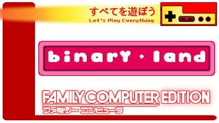 Let's Play Everything: Binary Land