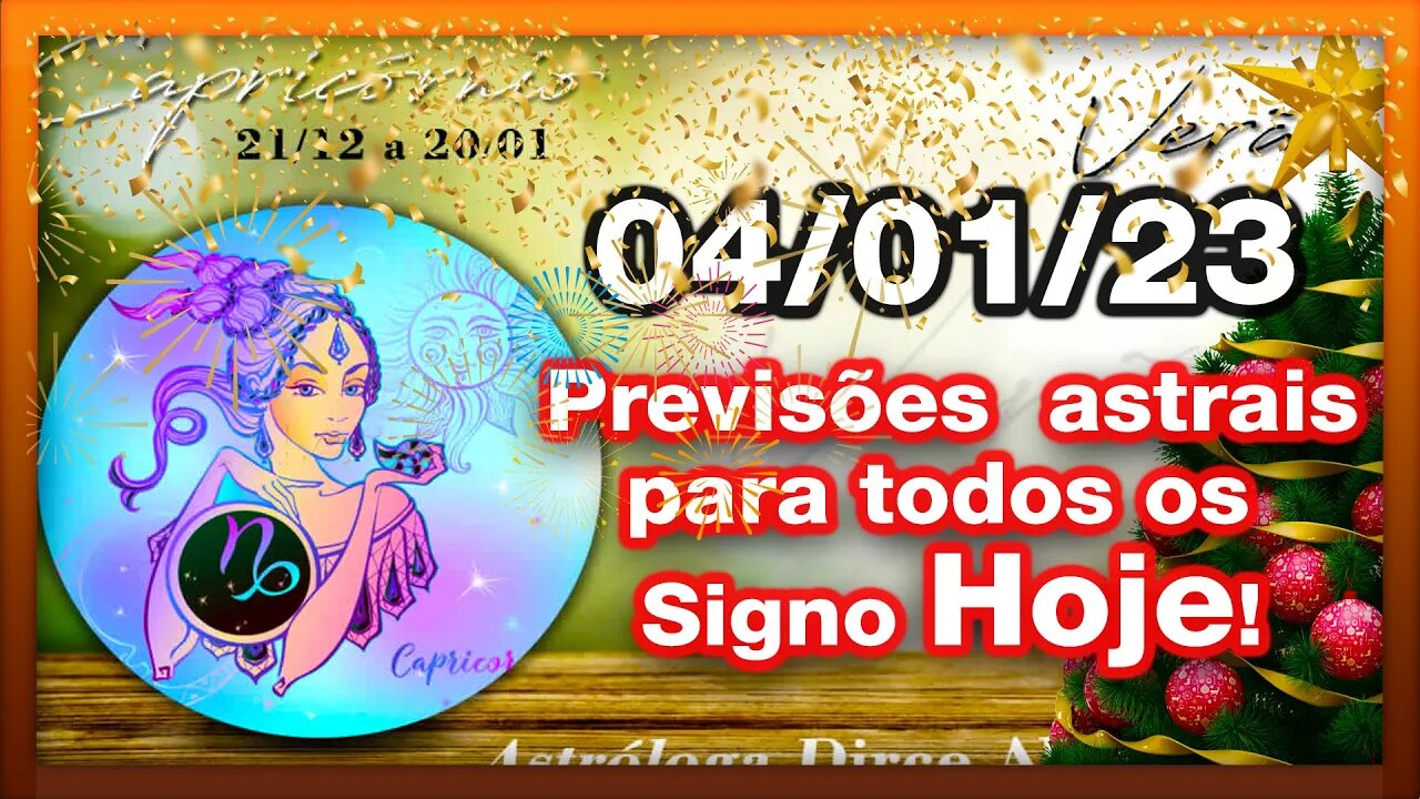 ♑ 𝐇𝐎𝐑Ó𝐒𝐂𝐎𝐏𝐎 𝐃𝐎 𝐃𝐈𝐀! [QUARTA] 04/01/𝟐𝟎𝟐3 | 𝐓𝐎𝐃𝐎𝐒 𝐎𝐒 #𝐒𝐈𝐆𝐍𝐎𝐒 𝑹𝑬𝑽𝑰𝑺Õ𝑬𝑺 𝑨𝑺𝑻𝑹𝑨𝑰𝑺 |𝑫𝒊𝒓𝒄𝒆 𝑨𝒍𝒗𝒆𝒔 #N