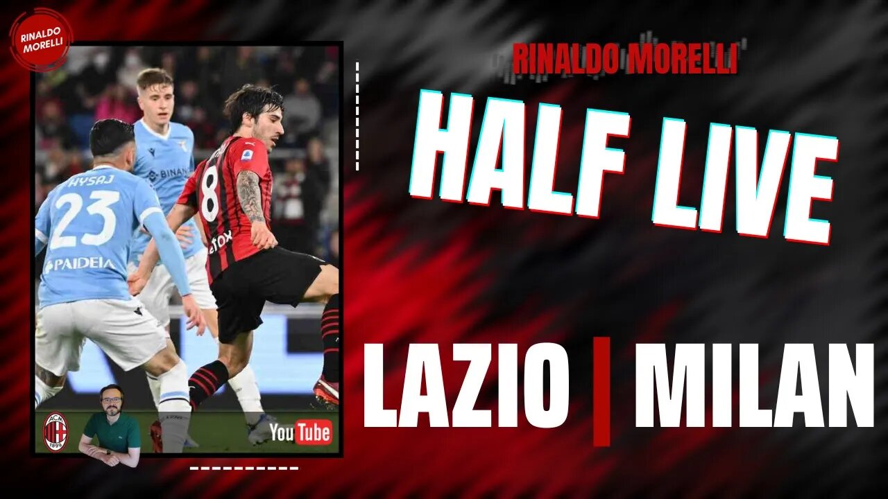 LAZIO-MILAN 🎙️ il commento al primo tempo della partita di Serie A | HALF LIVE