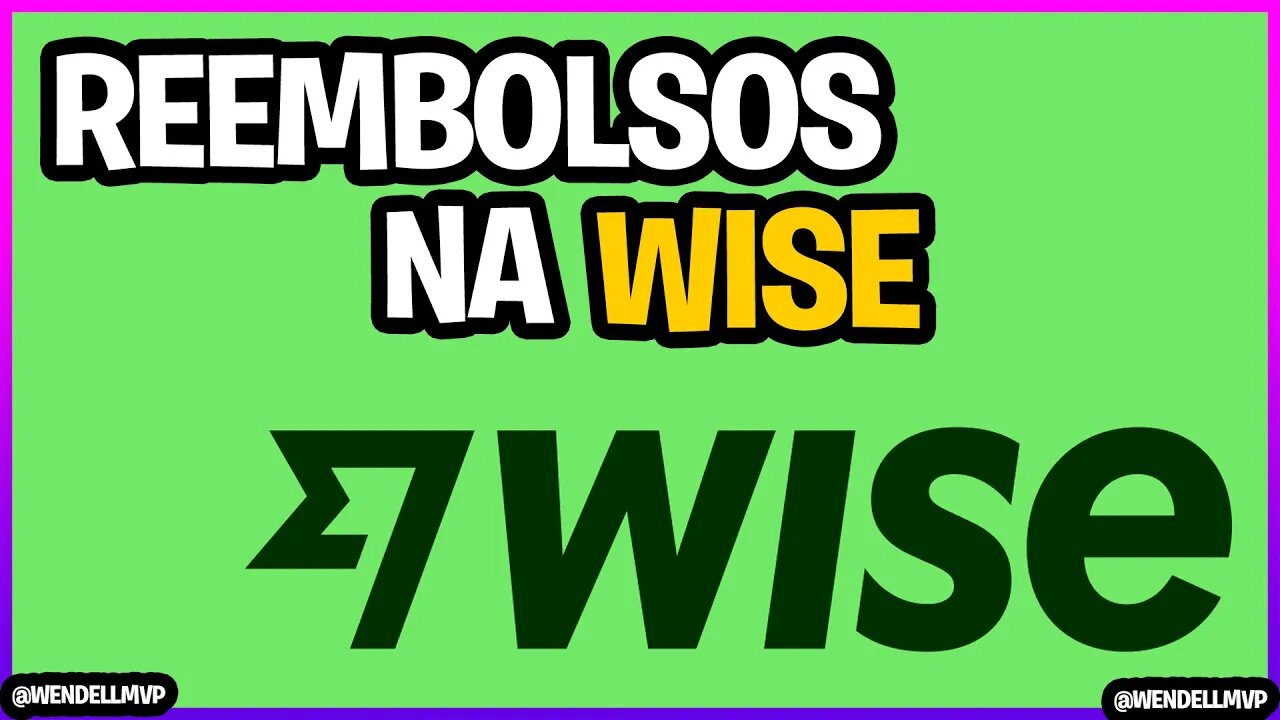 🟣 TUDO SOBRE REEMBOLSOS na Wise - COMO FAZER, QUANTO TEMPO DEMORA ? #Wise