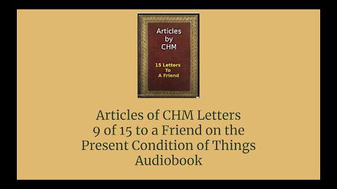 Articles of CHM Letters 9 of 15 to a Friend on the Present Condition of Things Audio Book