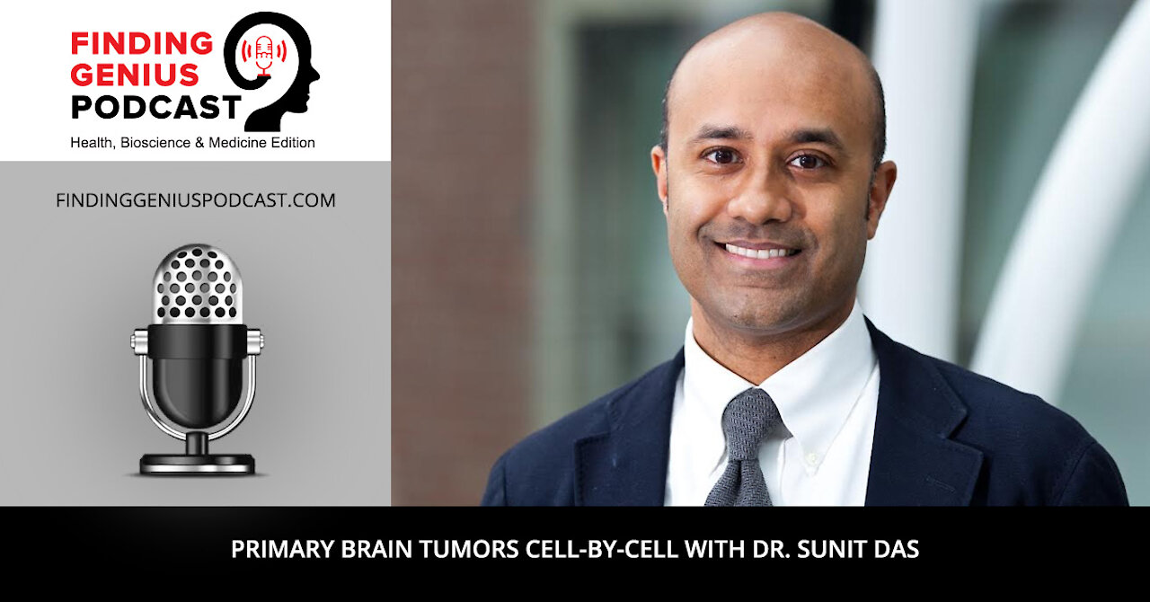 Primary Brain Tumors Cell-by-Cell with Dr. Sunit Das