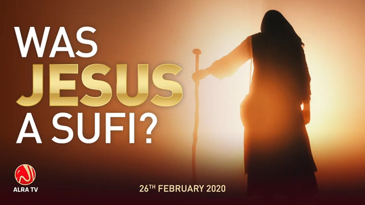 Was Jesus a Sufi? | Younus AlGohar | ALRA TV