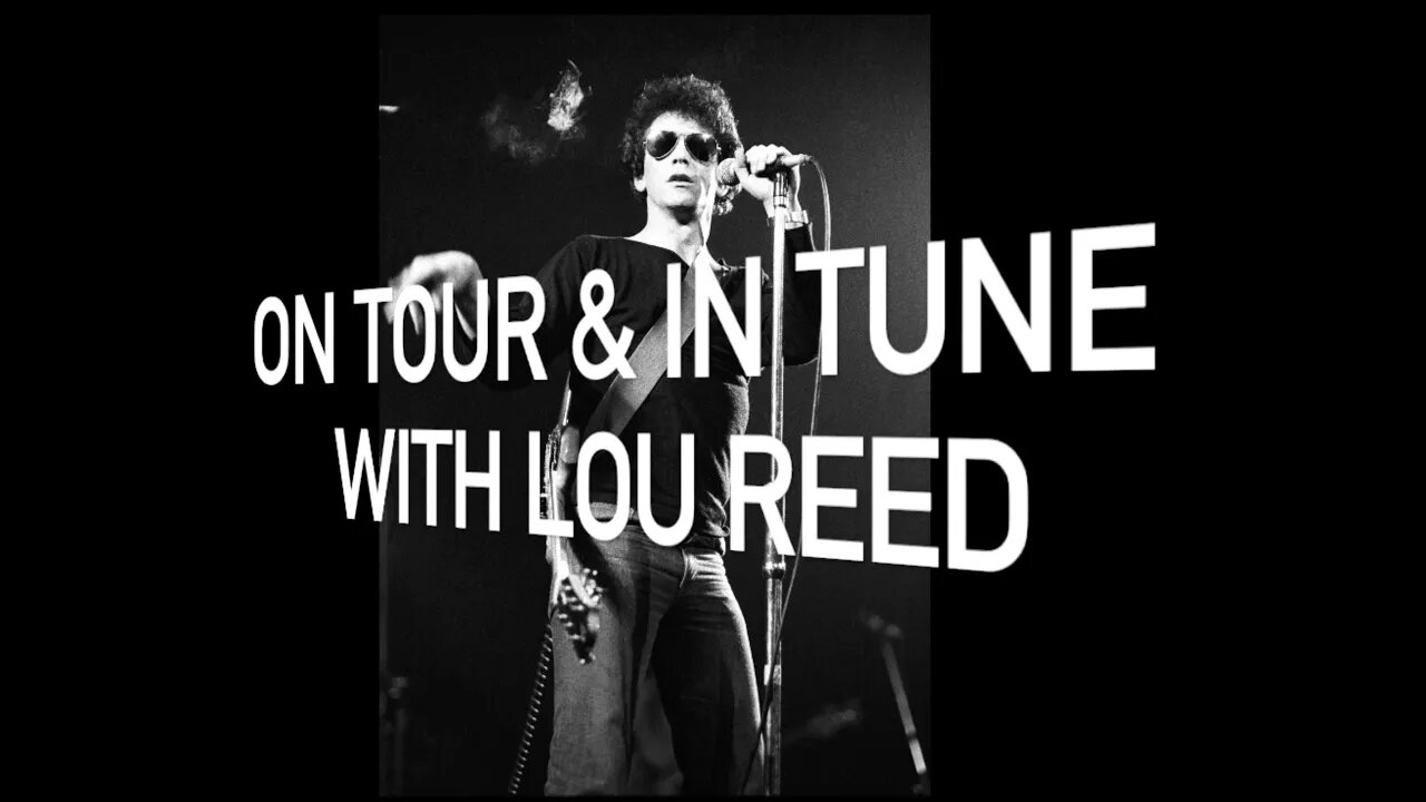 On Tour & In Tune with Lou Reed