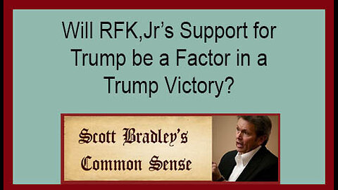 Will RFK, Jr's Support for Trump be a Factor in a Trump Victory?