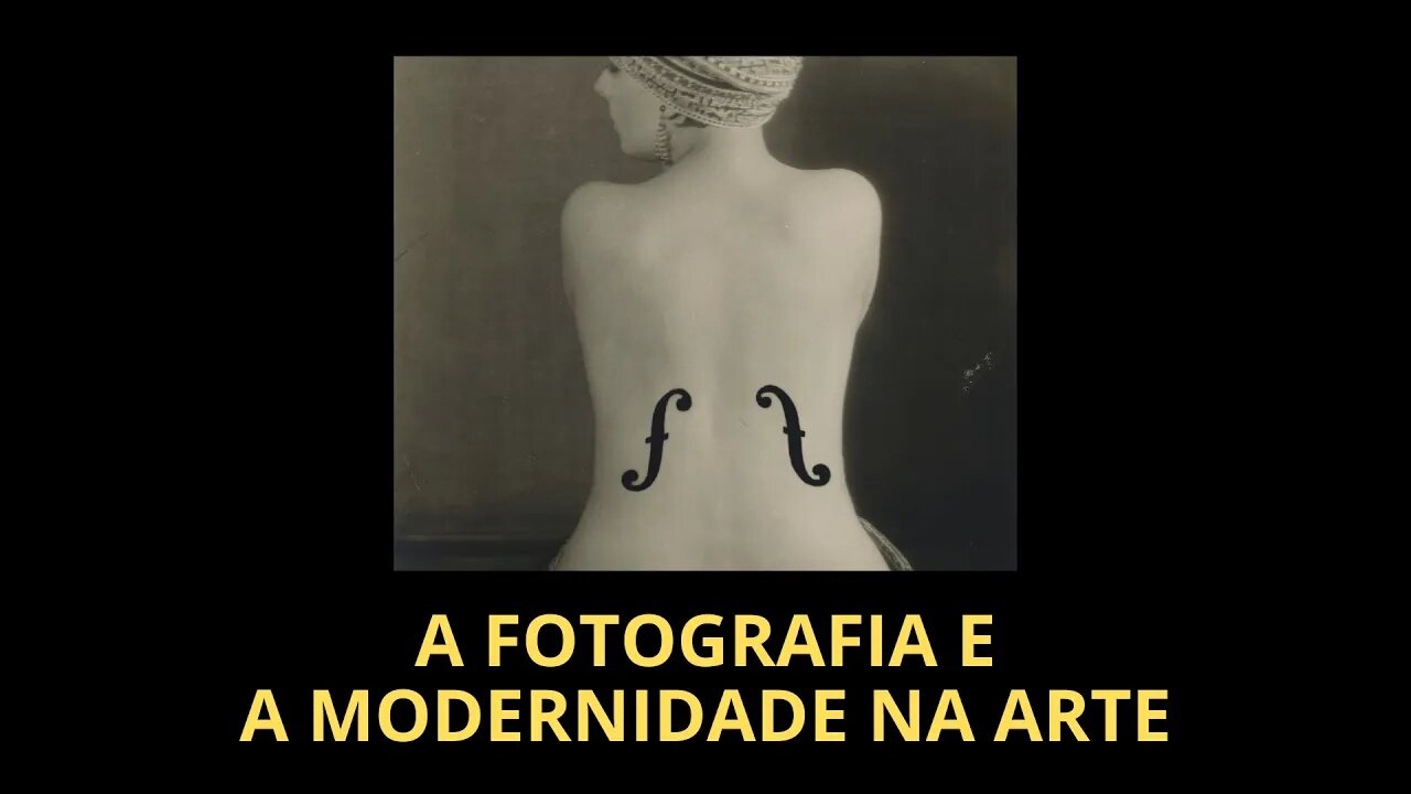 A FOTOGRAFIA E A MODERNIDADE NA ARTE