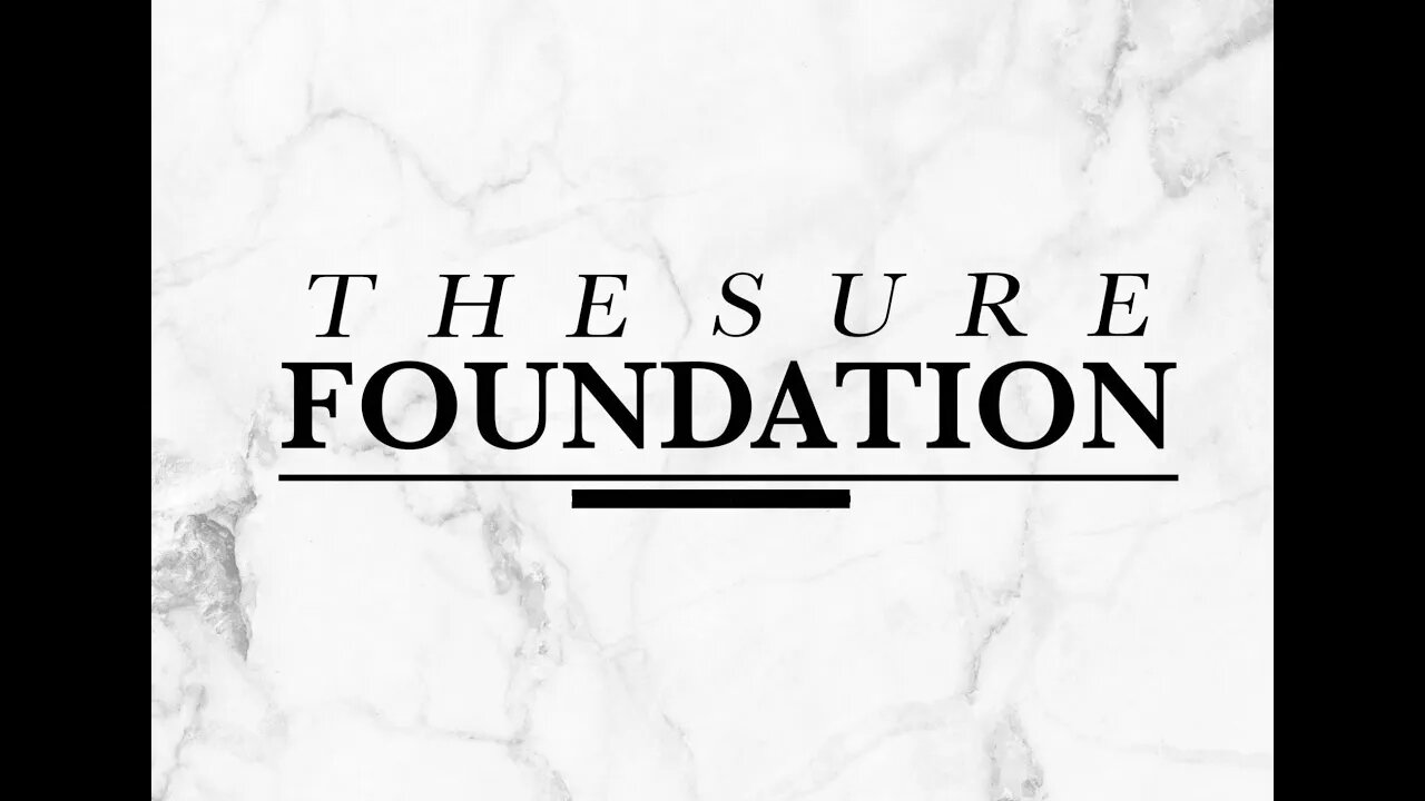 The Sure Foundation