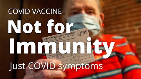 Covid Vaccine is NOT for IMMUNITY