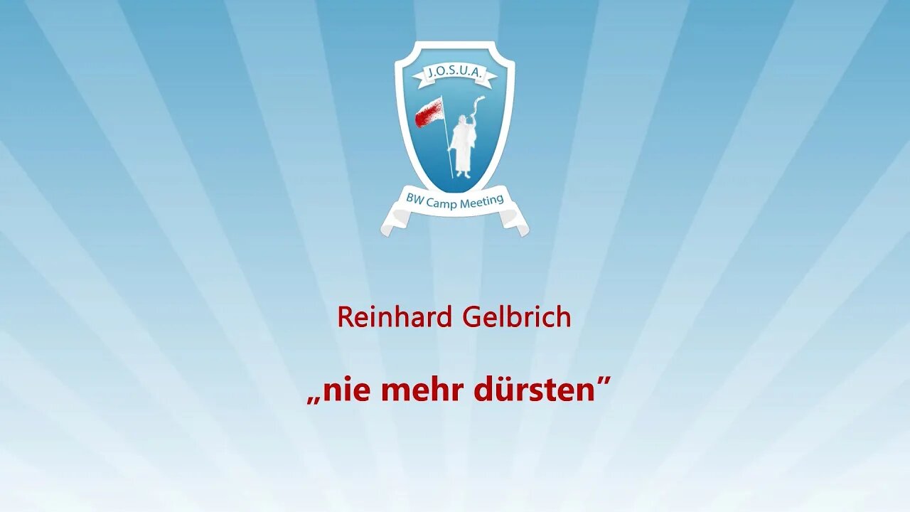 13. Nie mehr dürsten # Reinhard Gelbrich # JOSUA Camp 2023