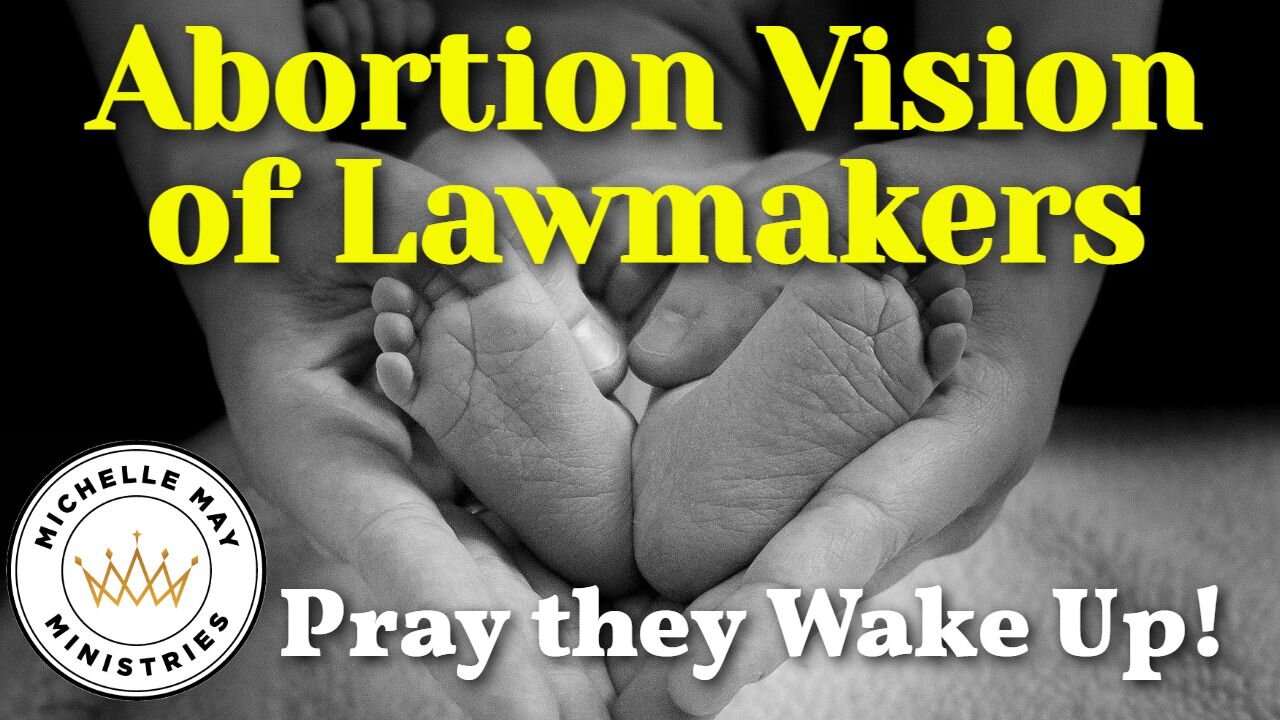 Prayer/Vision Lawmakers re: Abortion