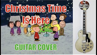 Guitar Cover - Christmas Time Is Here - Charlie Brown Christmas