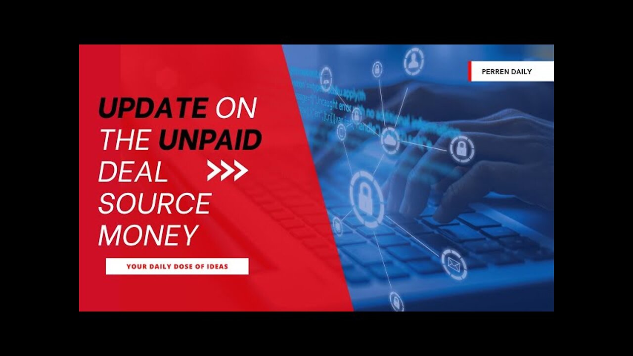 Update on the Unpaid Deal Source Money