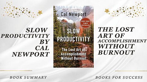 Slow Productivity: The Lost Art of Accomplishment Without Burnout by Cal Newport. Book Summary