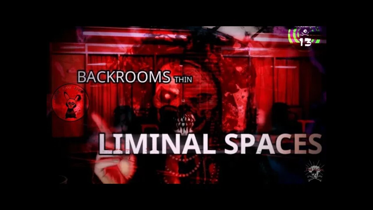 BACKROOMS, THIN AND LIMINAL SPACES