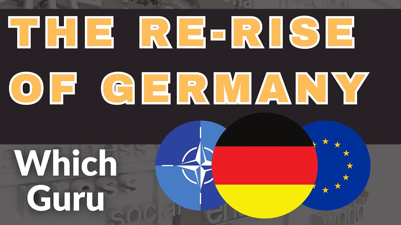 The Re-Rise of Germany and Germany's Aims For Europe