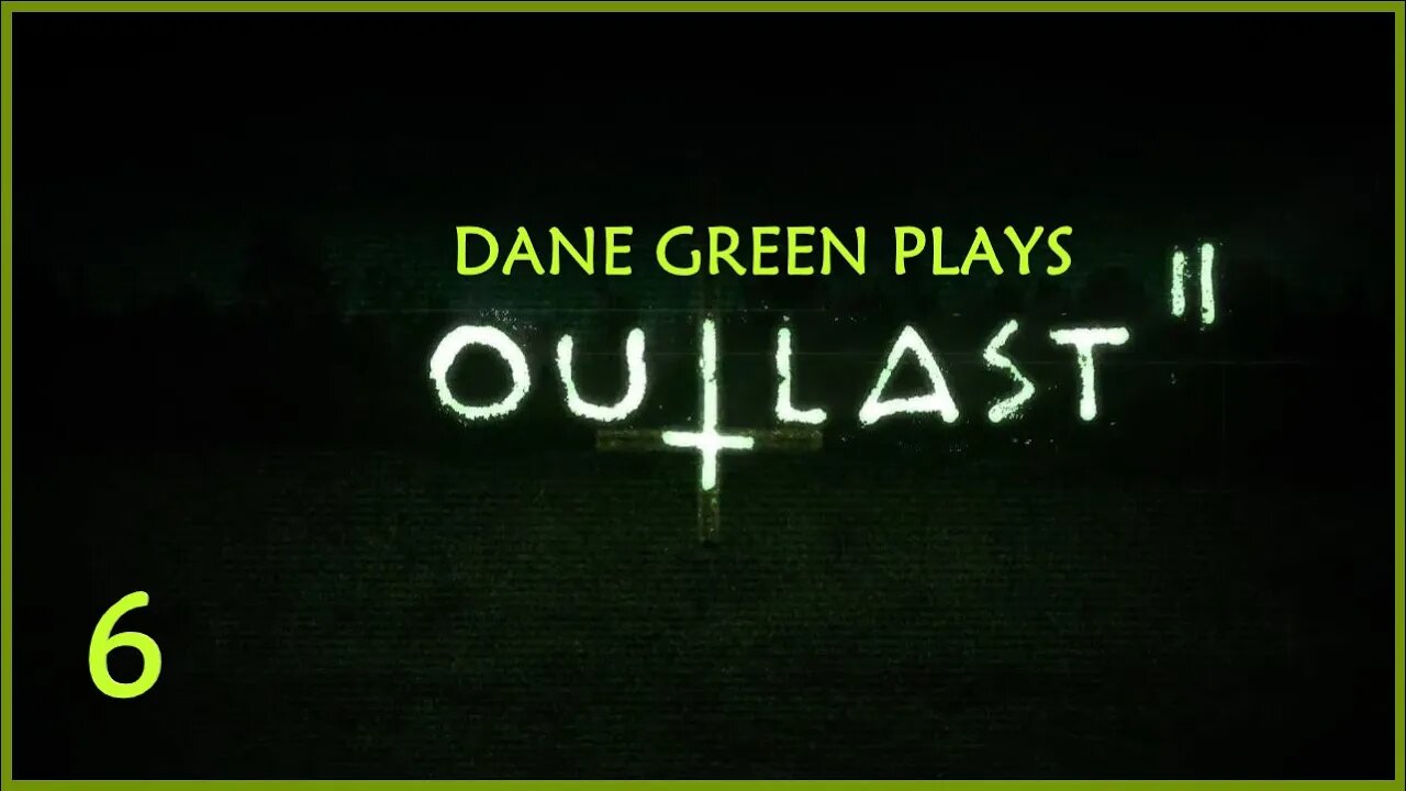 Dane Green Plays Outlast II - Part 6